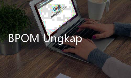 BPOM Ungkap Banyak Jajanan Pasar dengan Karsinogen, Bisa Picu Kanker